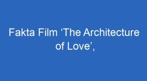 fakta film the architecture of love dibintangi putri marino dan nicholas saputra 49252